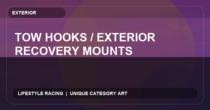 Tow Hooks / Exterior Recovery Mounts